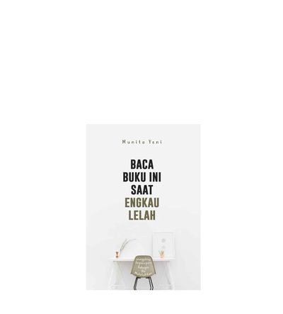 Sampul Baca Buku Ini Saat Kau Lelah