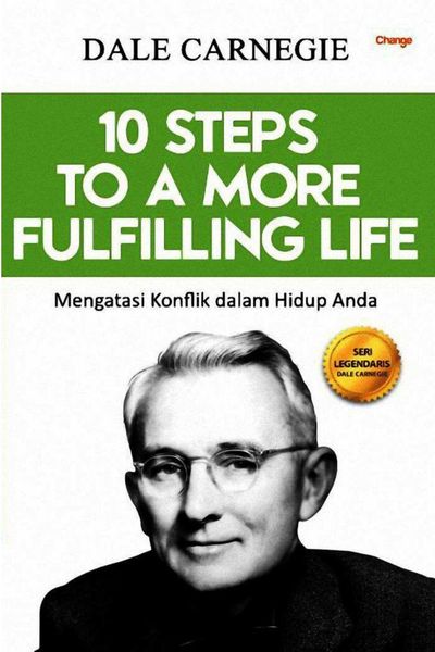 Sampul 10 Step To A More FulFilling Life (Mengatasi Konflik Dalam Hidup Anda)