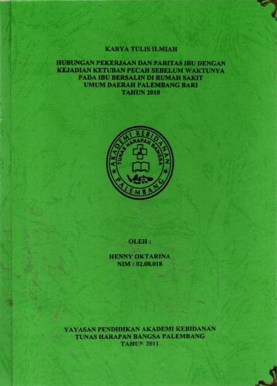 Sampul Hubungan Pekerjaan Dan Paritas Ibu Dengan Kejadian Ketuban Pecah Sebelum Waktunya Pada Ibu Bersalin Di Rumah Sakit Umum Daerah Palembang BARI
